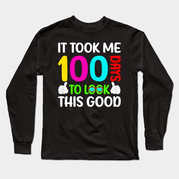 Funny 100 Days To Look Good 100th Day Of School Kids Toddler Long Sleeve T-Shirt by uglygiftideas
